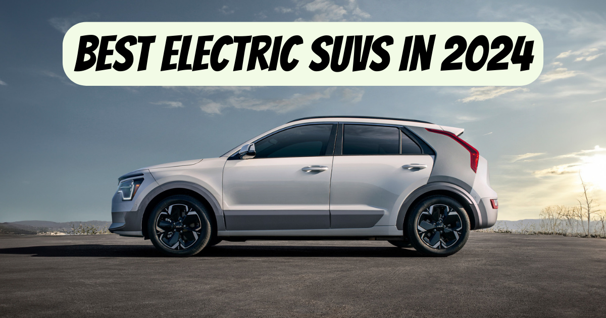 Top 10 Electric SUVs That You Can Buy In 2024 Engineerine