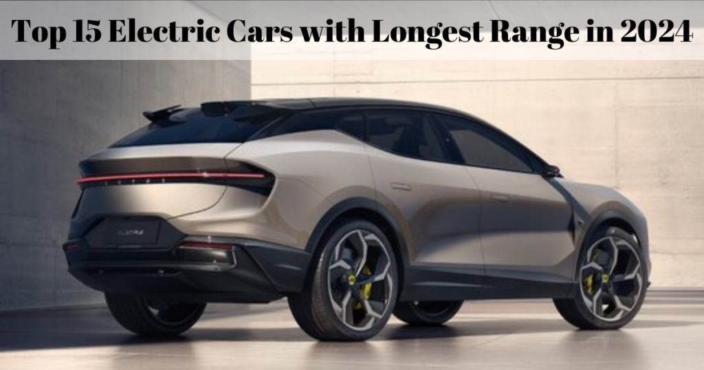 Top 15 Electric Cars with Longest Range (2024) Engineerine